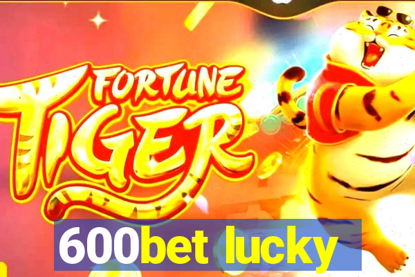 600bet lucky